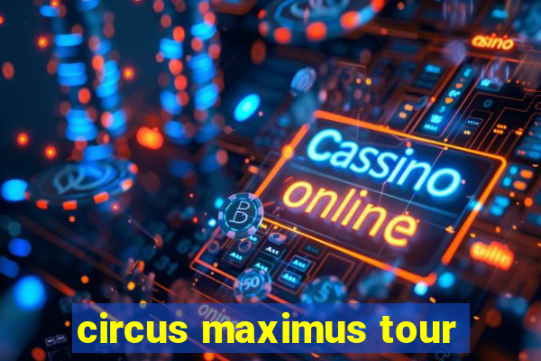 circus maximus tour